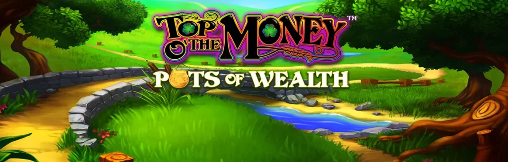 Top O The Money Pots of Wealth Slots